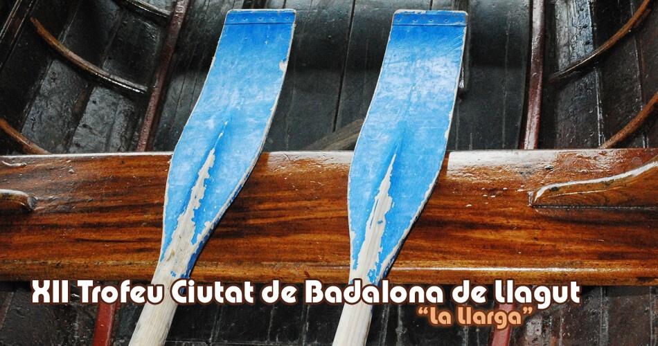 XII Trofeo Llagut Ciutat de Badalona - La Llarga